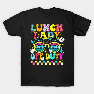 Lunch Lady Off Duty Last Day Of School Summer Beach T-Shirt